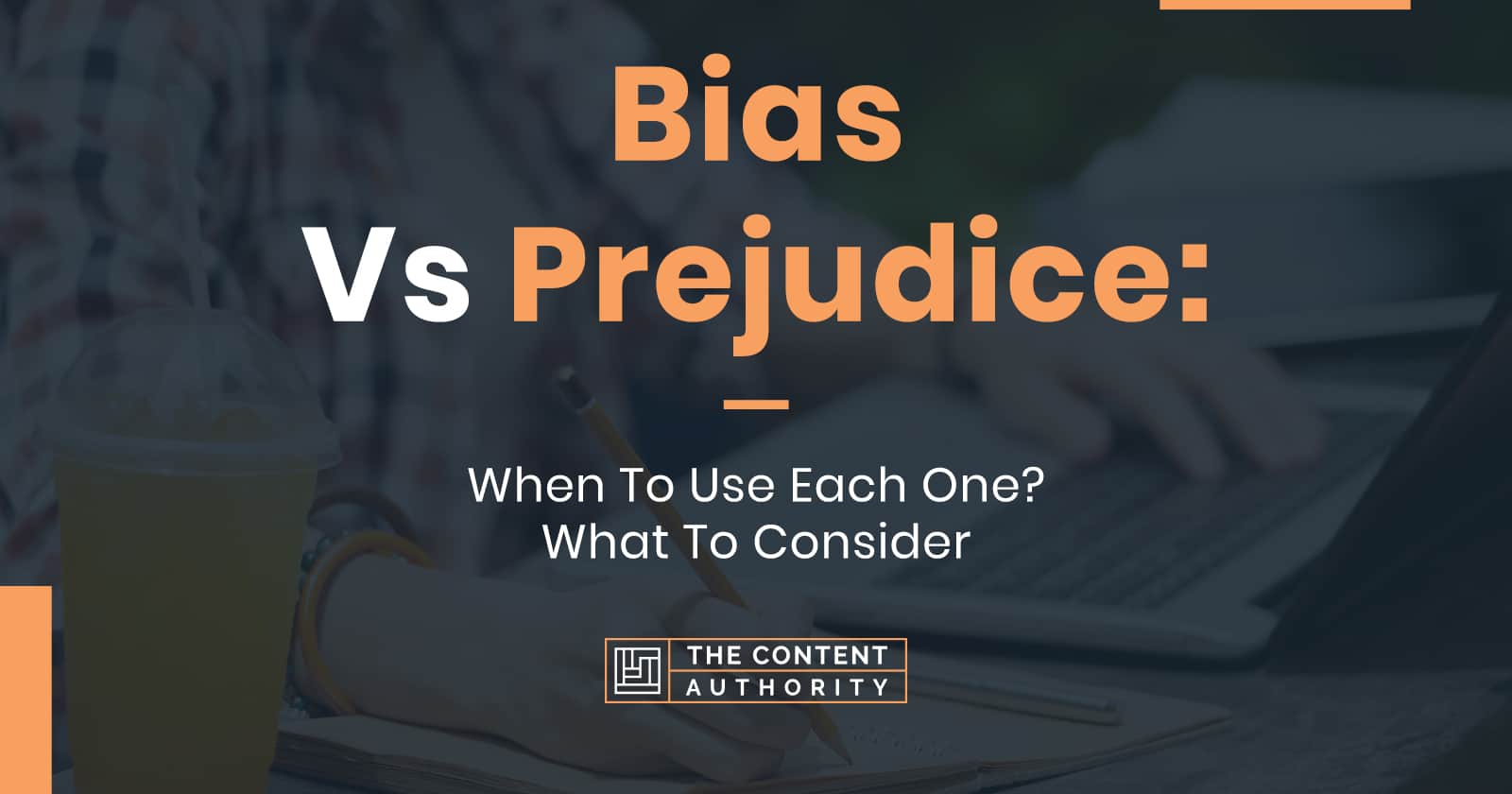 bias-vs-prejudice-when-to-use-each-one-what-to-consider