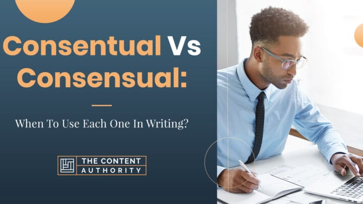 Consentual Vs Consensual: When To Use Each One In Writing?