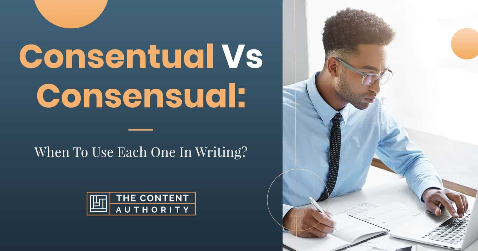 consentual-vs-consensual-when-to-use-each-one-in-writing