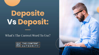 Deposite Vs. Deposit: What's The Correct Word To Use?