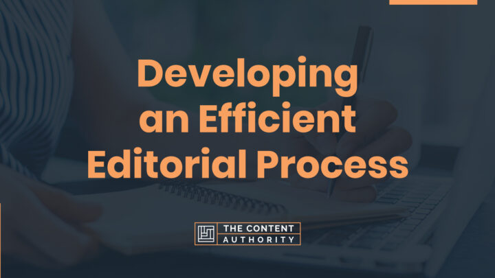 developing an efficient editorial process