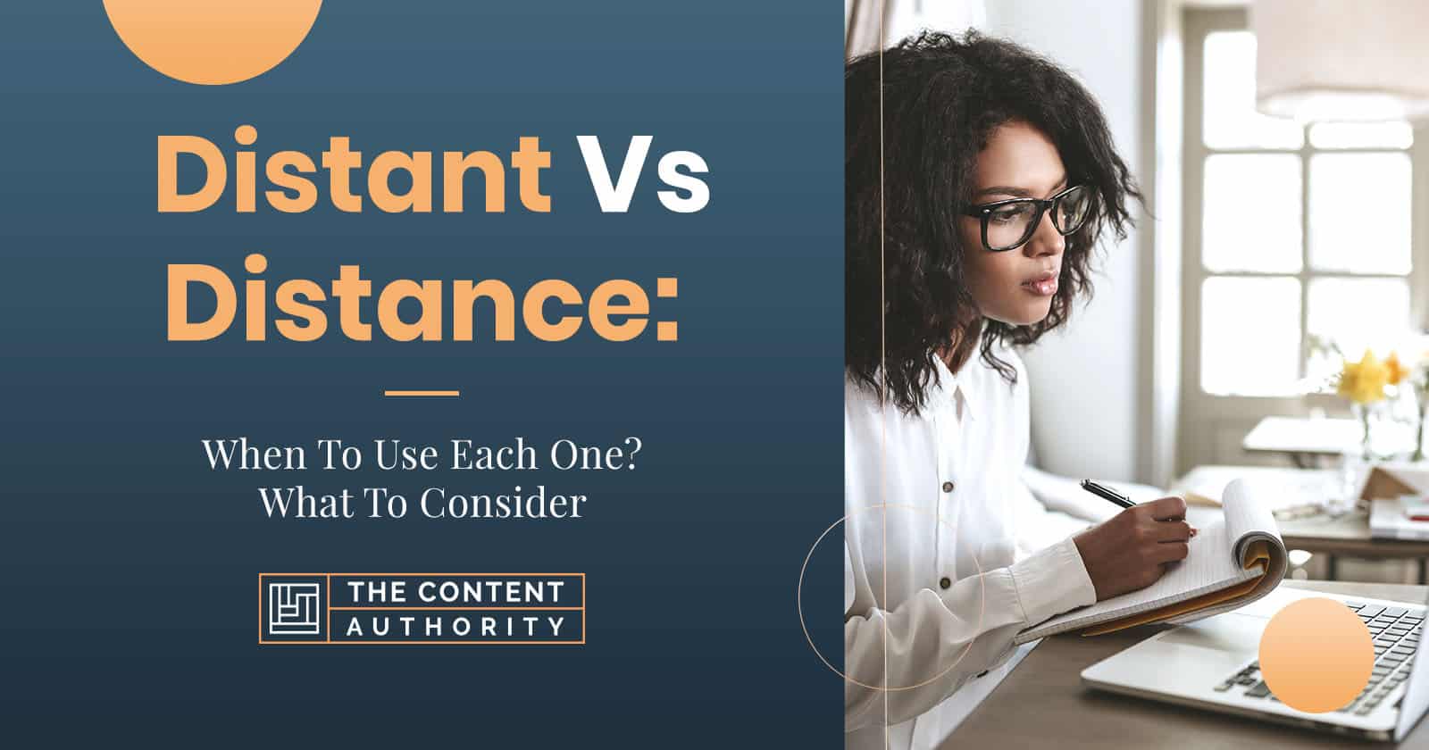 Distant Vs Distance When To Use Each One What To Consider