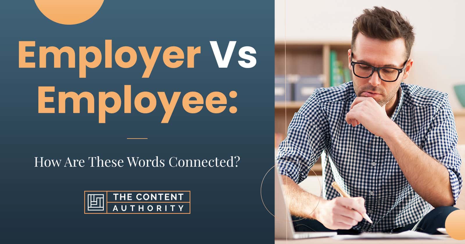 Employer Vs. Employee: How Are These Words Connected?