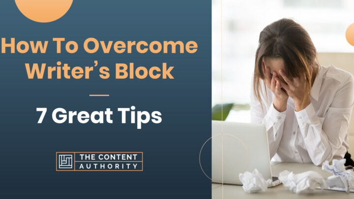 how to overcome writers block 7 great tips