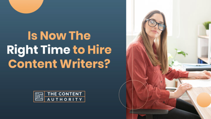 is now the right time to hire content writers