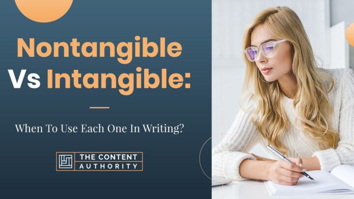 Nontangible Vs Intangible: When To Use Each One In Writing?