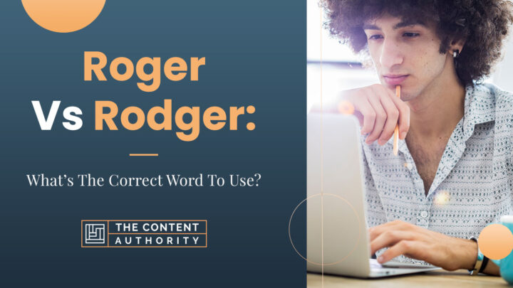 Roger Vs. Rodger: What's The Correct Word To Use?