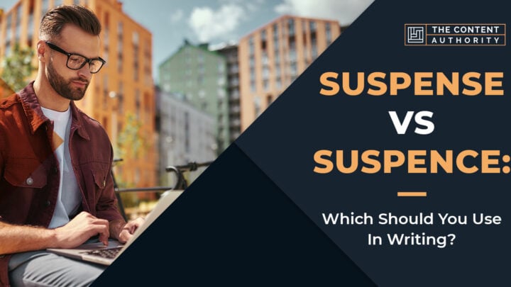 Suspense Vs Suspence: Which Should You Use In Writing?