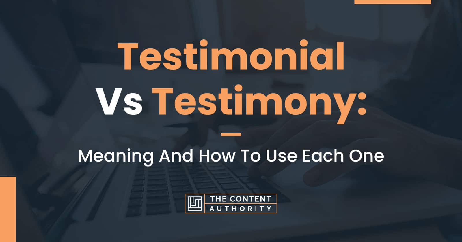 Testimonial Vs Testimony Meaning And How To Use Each One