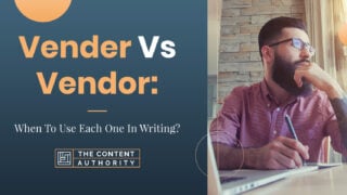 Vender Vs. Vendor: When To Use Each One In Writing?