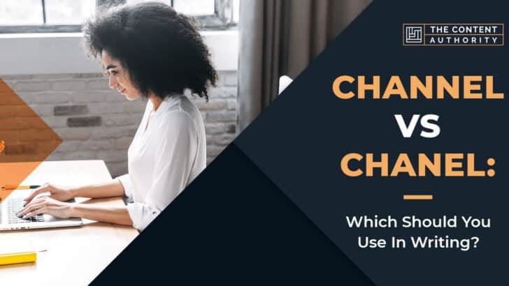 Channel Vs Chanel: Which Should You Use In Writing?