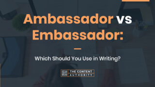 Ambassador vs Embassador: Which Should You Use in Writing?