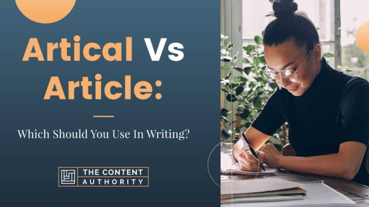 Artical Vs Article: Which Should You Use In Writing?