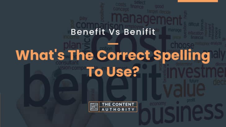 Benefit Vs Benifit: What’s The Correct Spelling to Use?