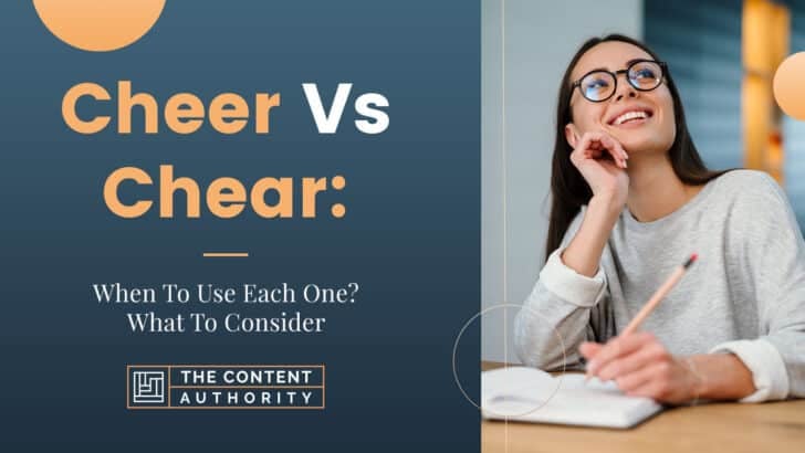 Cheer Vs Chear: When To Use Each One? What To Consider