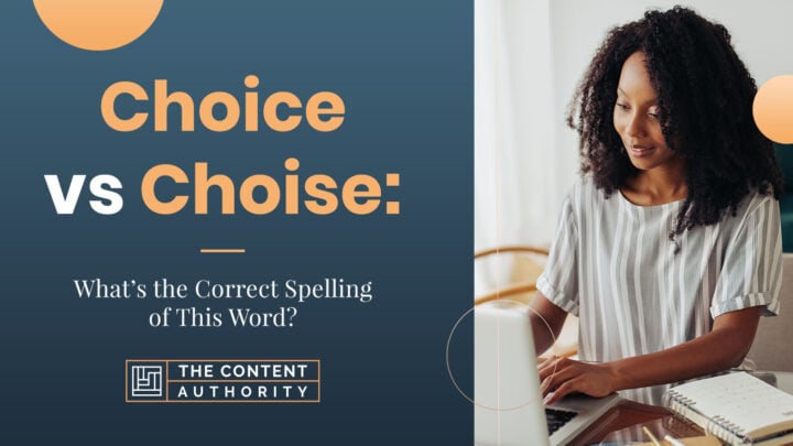 Choice Vs. Choise: What’s the Correct Spelling of This Word?