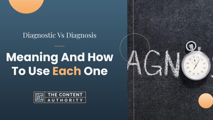 Diagnostic Vs Diagnosis: Meaning And How To Use Each One