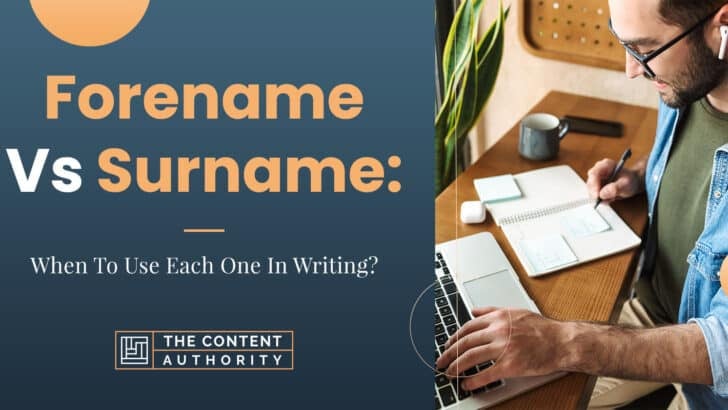 Forename Vs Surname: When To Use Each One In Writing?