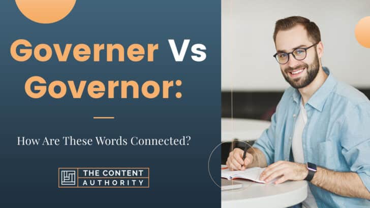 Governer Vs Governor: How Are These Words Connected?
