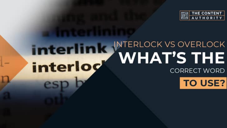 Interlock Vs. Overlock: What’s The Correct Word To Use?