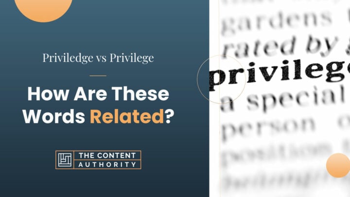 Priviledge vs Privilege: How Are These Words Related?