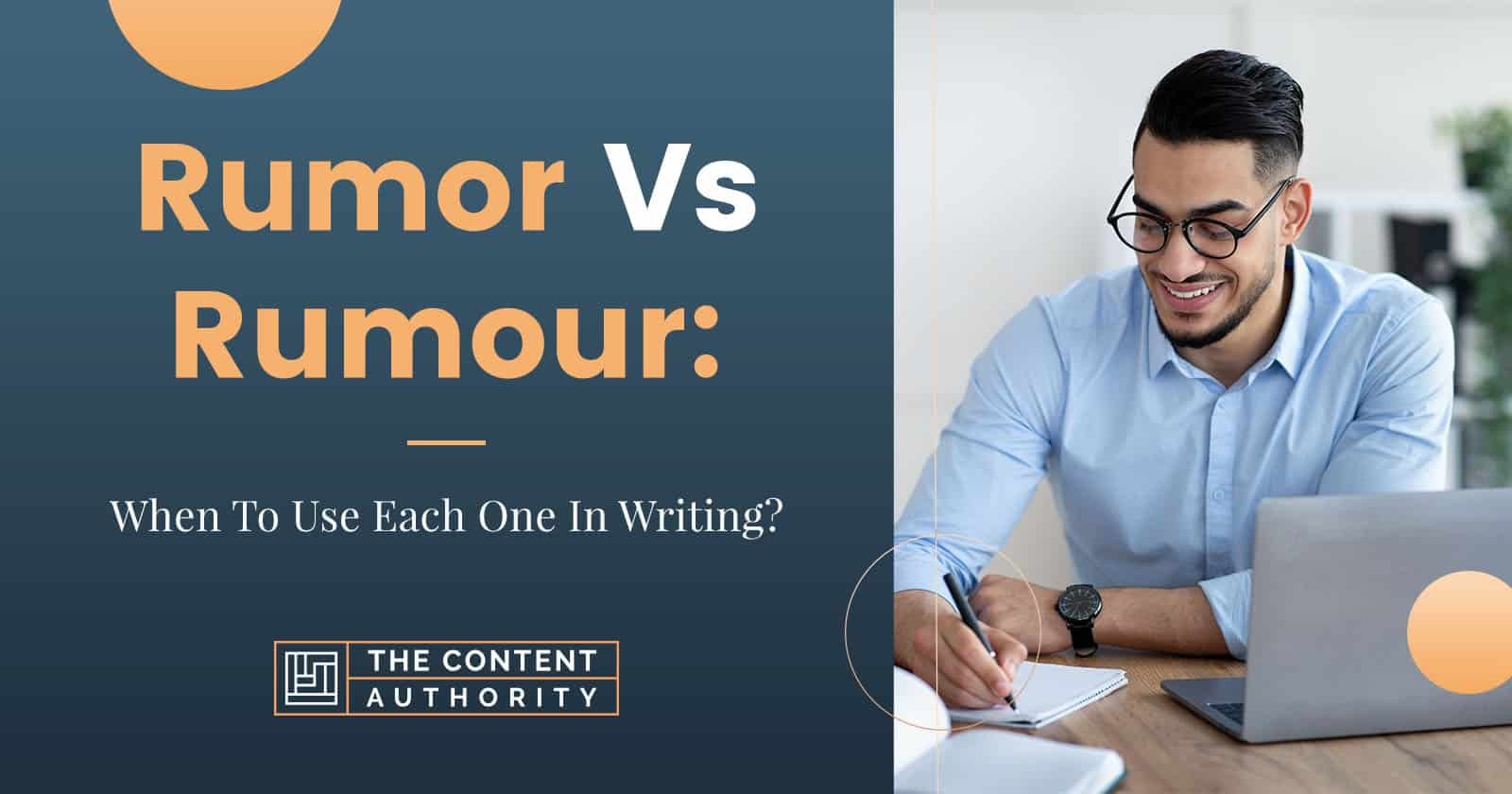 Rumor Vs Rumour: When To Use Each One In Writing?