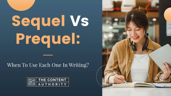 Sequel Vs Prequel: When To Use Each One In Writing?