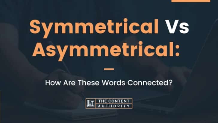 Symmetrical Vs Asymmetrical: How Are These Words Connected?