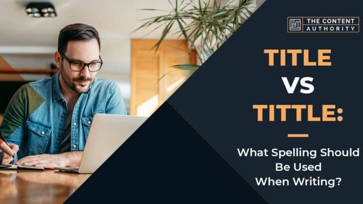 Title Vs Tittle: What Spelling Should Be Used When Writing?