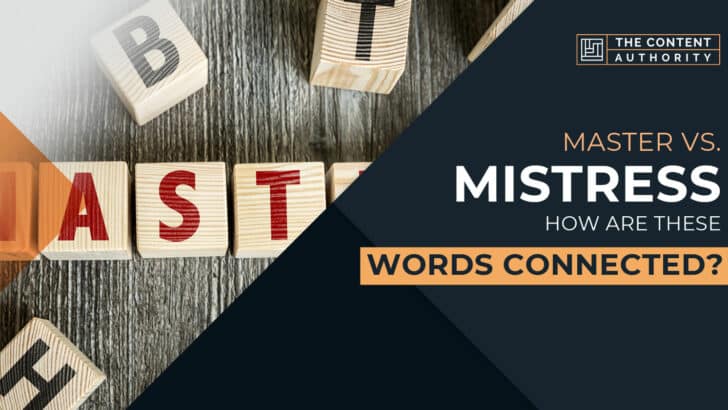 Master Vs. Mistress: How Are These Words Connected?