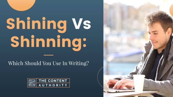 Shining Vs Shinning: Which Should You Use In Writing?