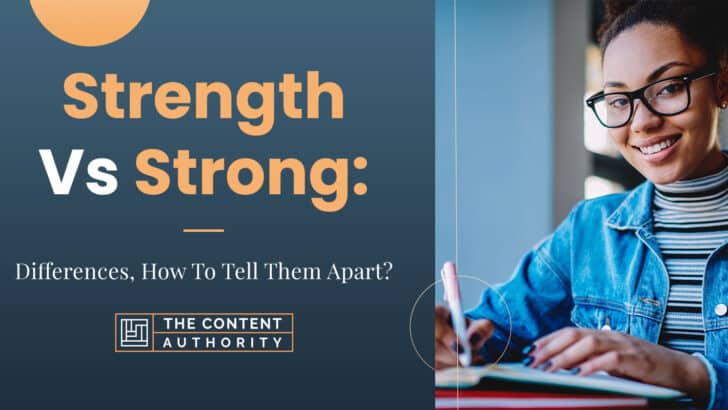 Strength Vs. Strong: Differences, How To Tell Them Apart?