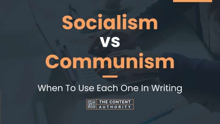 Socialism vs Communism: When To Use Each One In Writing