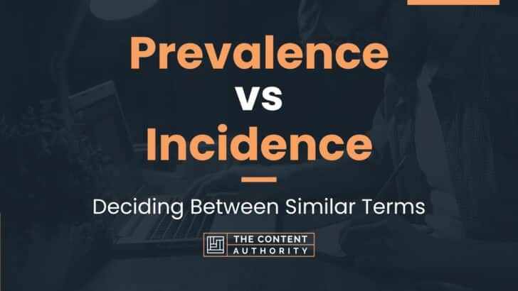 Prevalence vs Incidence: Deciding Between Similar Terms