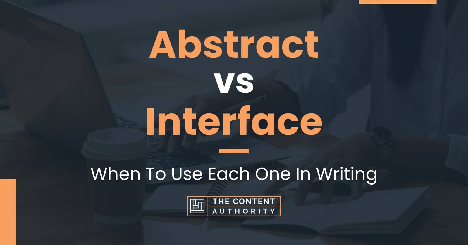 Abstract vs Interface When To Use Each One In Writing