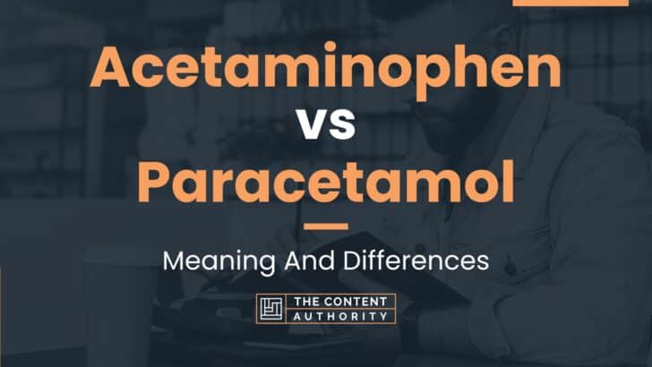 Acetaminophen vs Paracetamol: Meaning And Differences