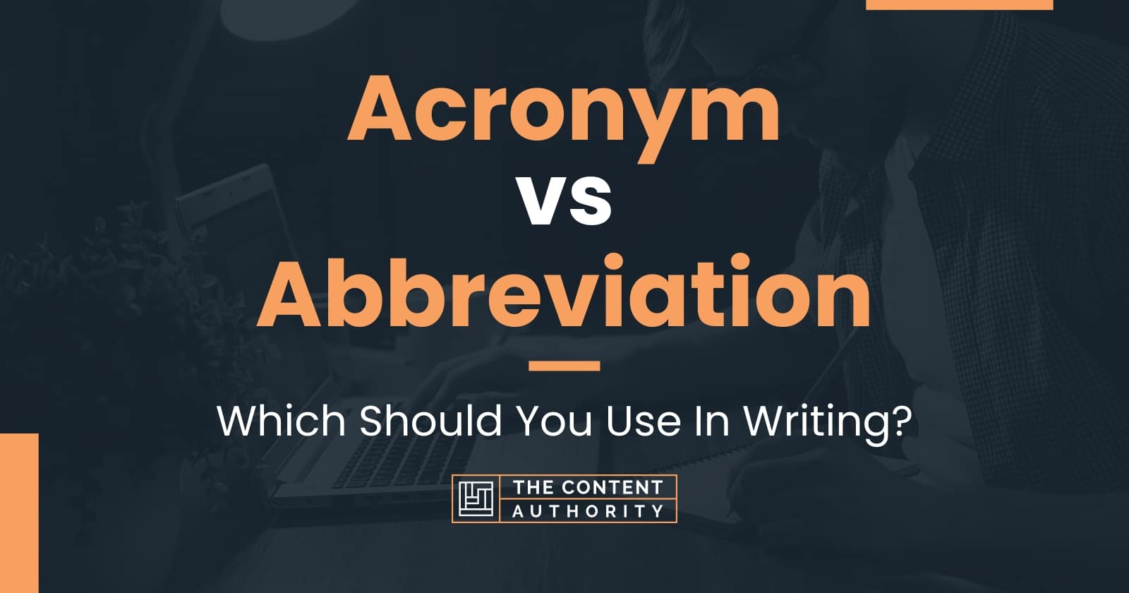 Acronym vs Abbreviation: Which Should You Use In Writing?