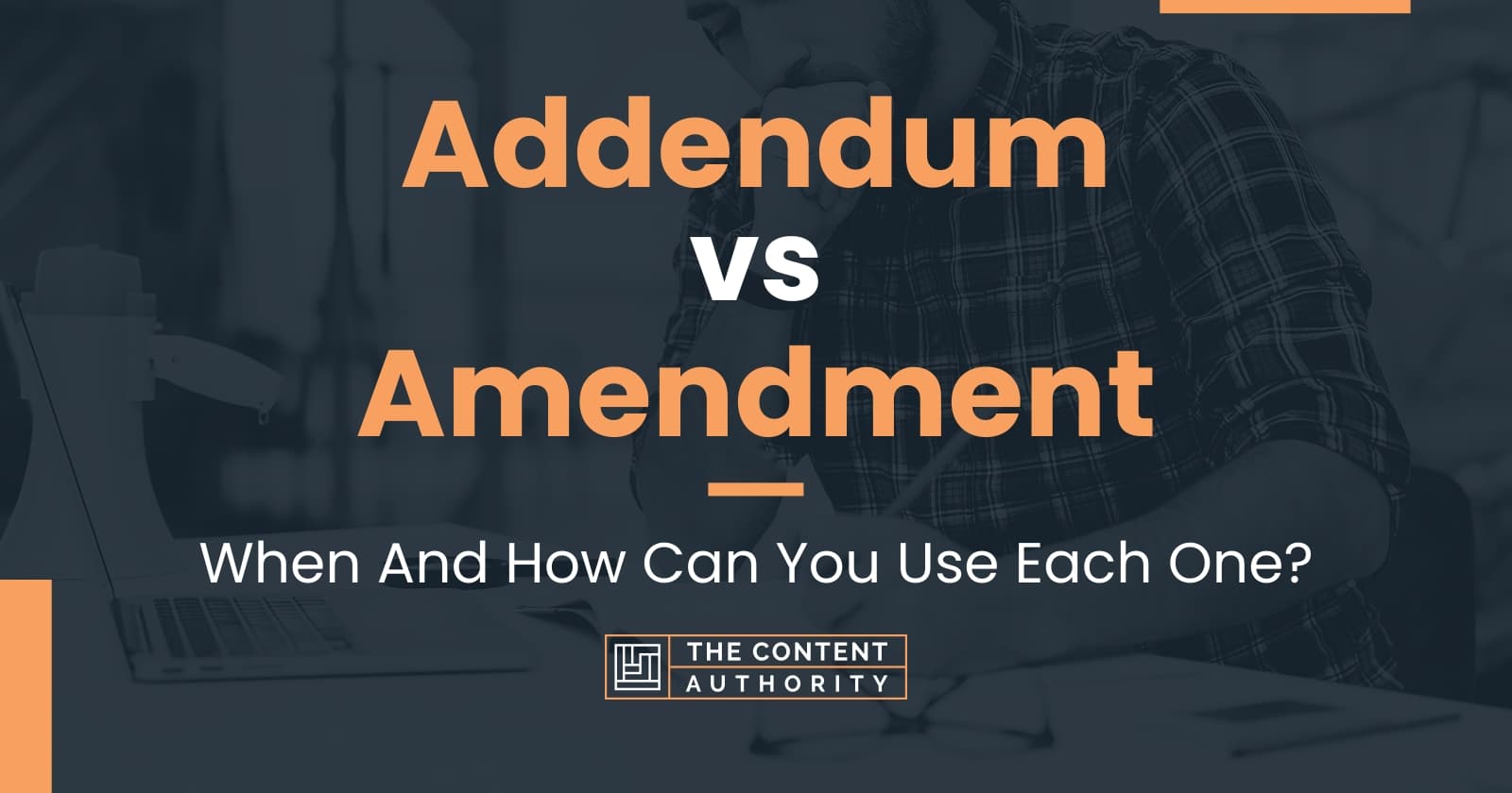 Addendum vs Amendment: When And How Can You Use Each One?