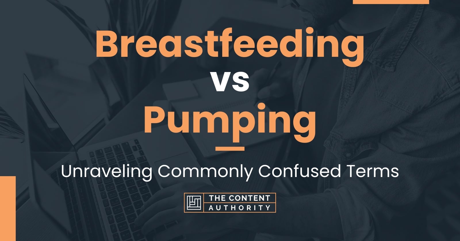 Breastfeeding Vs Pumping: Unraveling Commonly Confused Terms