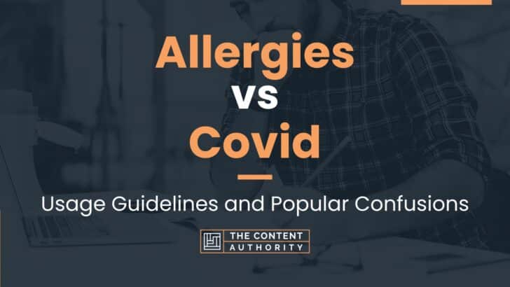 Allergies Vs Covid: Usage Guidelines And Popular Confusions