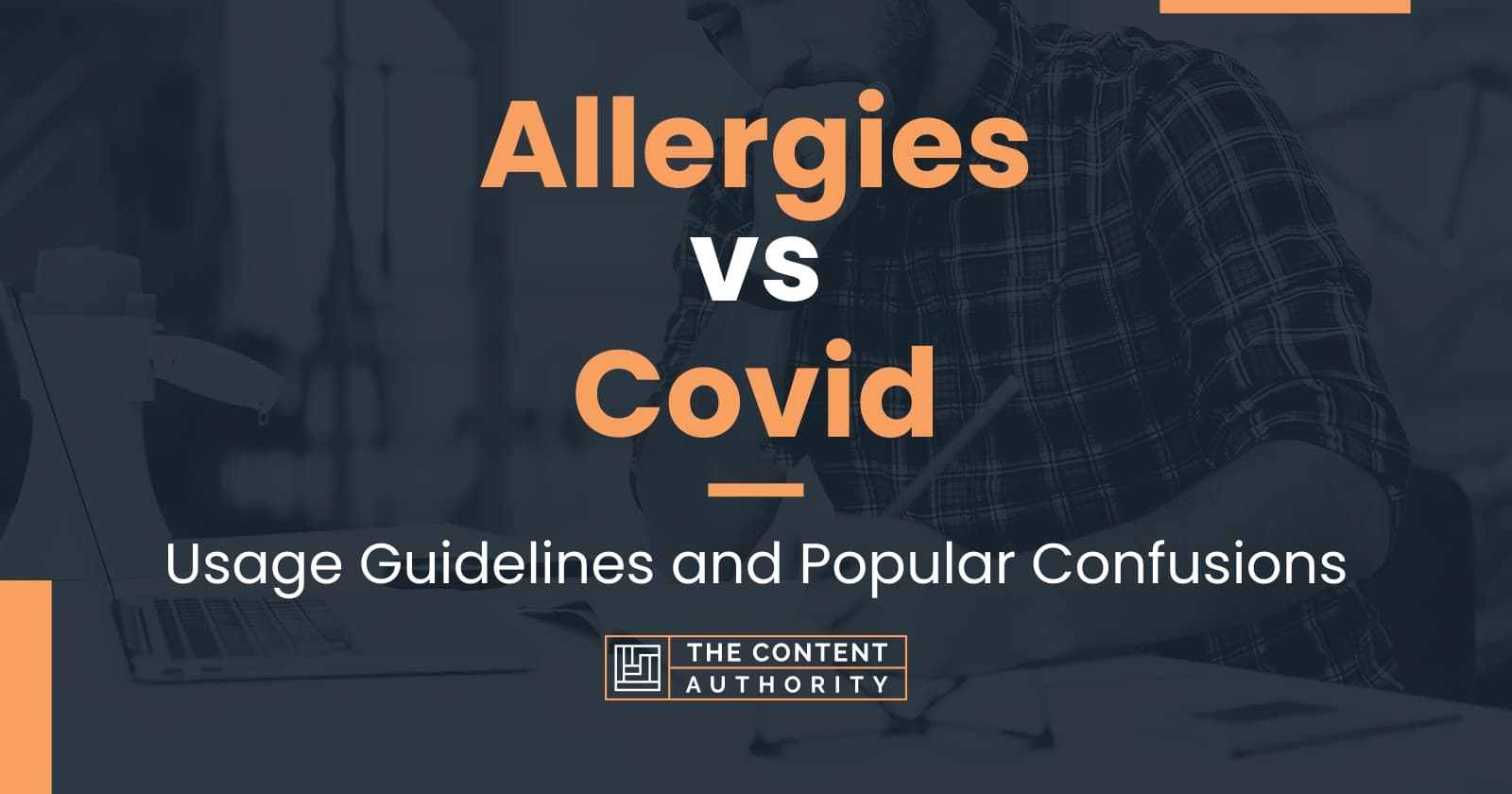 Allergies vs Covid Usage Guidelines and Popular Confusions