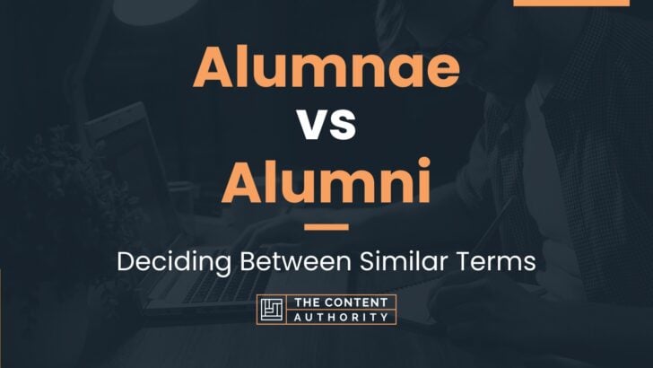 Alumnae vs Alumni: Deciding Between Similar Terms