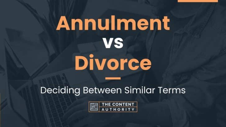 Annulment vs Divorce: Deciding Between Similar Terms