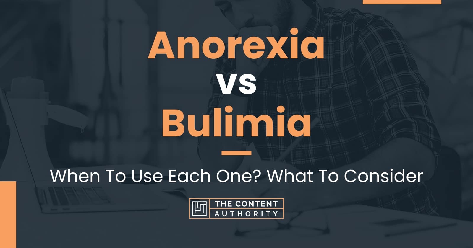 Anorexia Vs Bulimia When To Use Each One What To Consider Anorexia Vs Bulimia When To Use Each One What To Consider