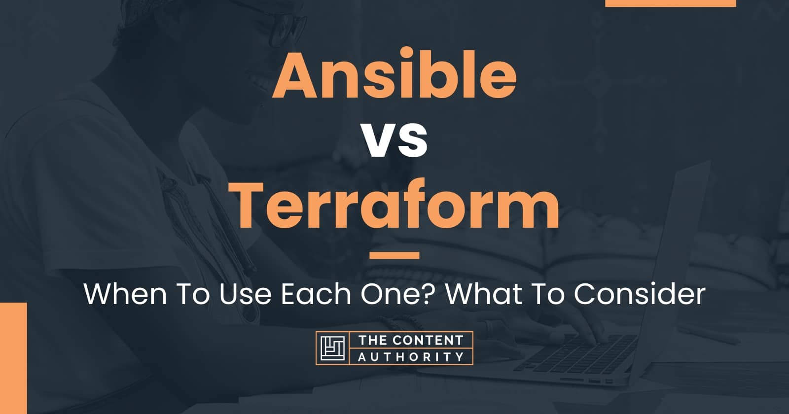 Ansible vs Terraform: When To Use Each One? What To Consider