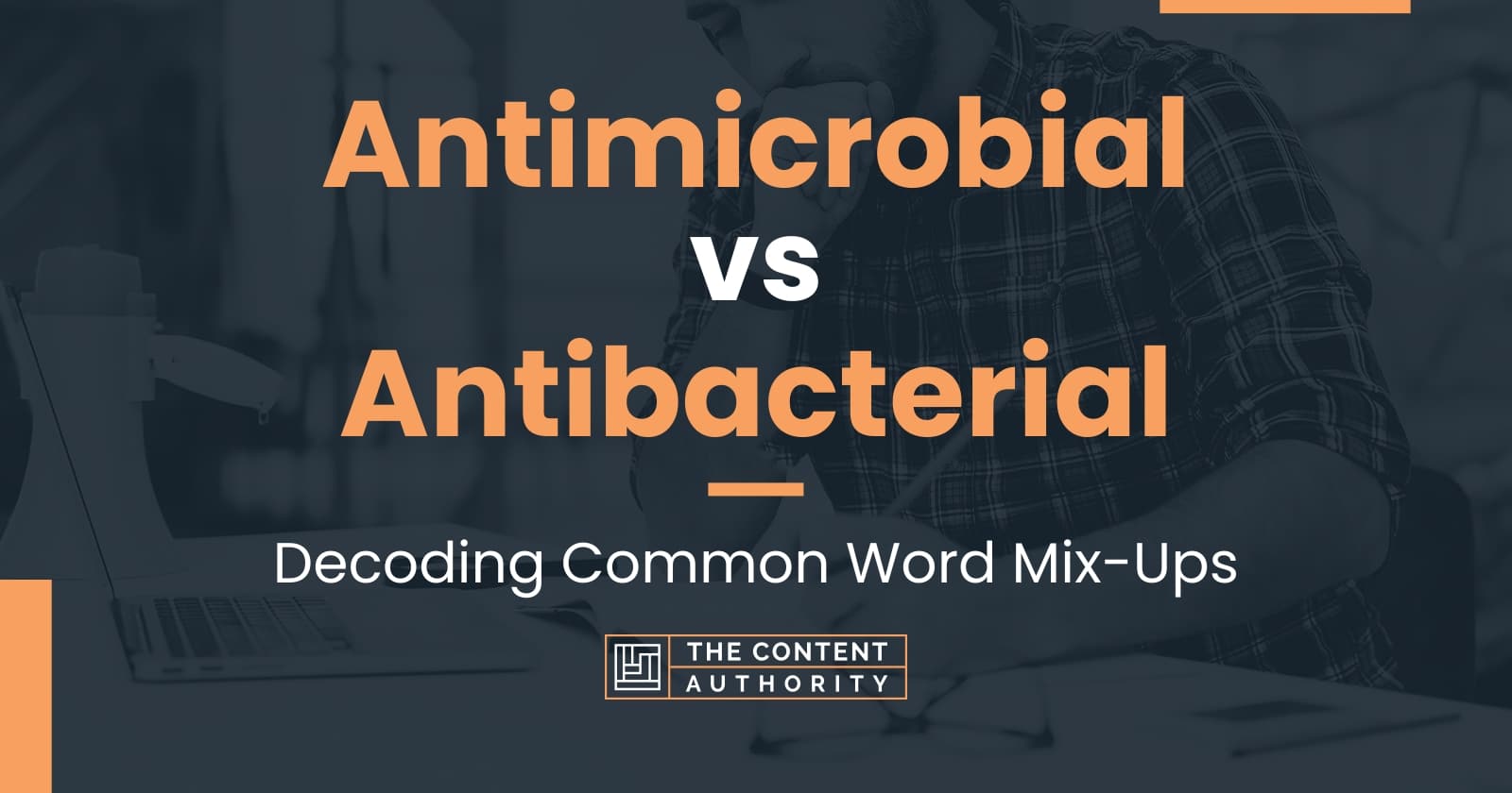 Antimicrobial vs Antibacterial: Decoding Common Word Mix-Ups