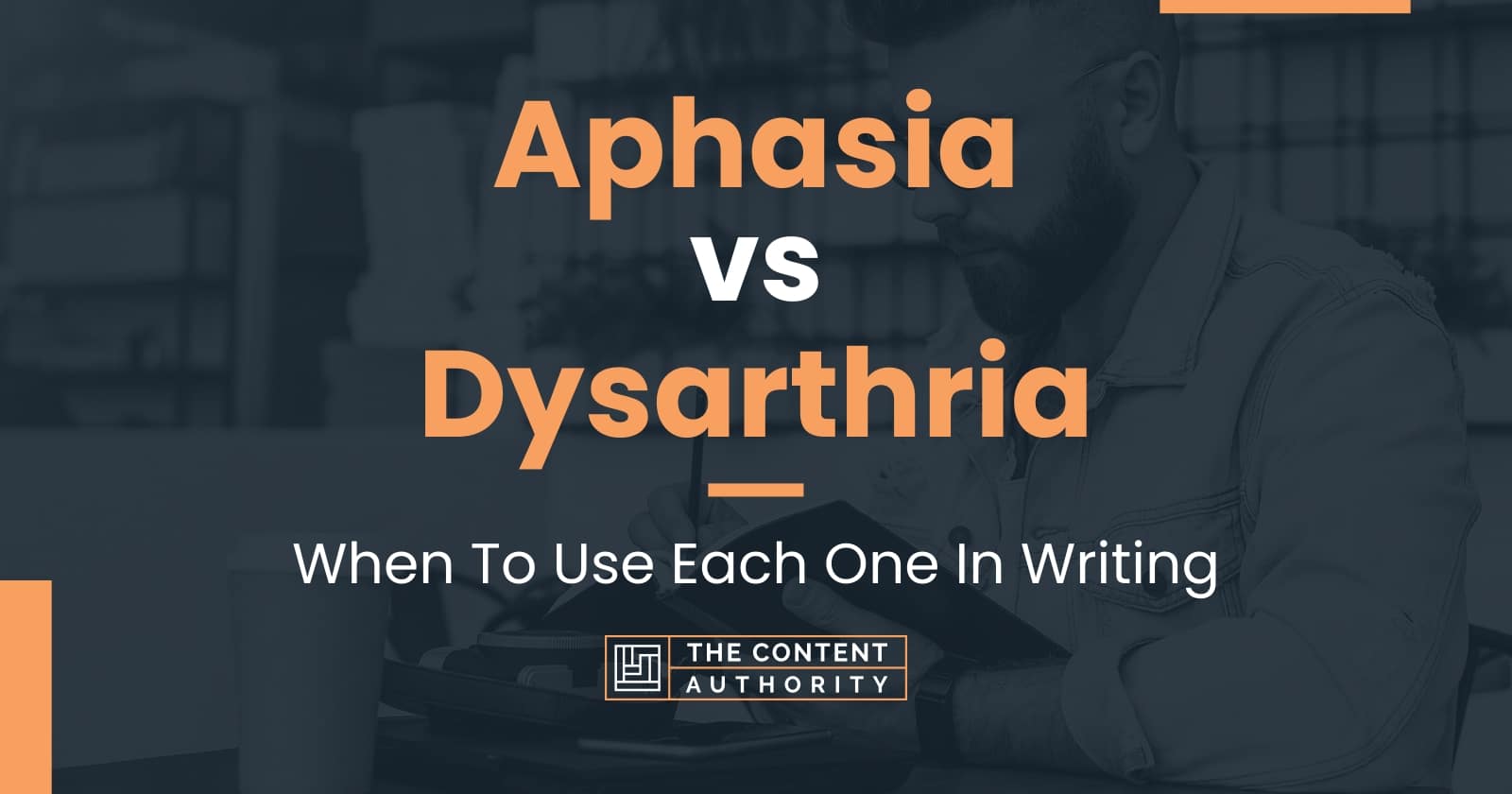 Aphasia vs Dysarthria: When To Use Each One In Writing