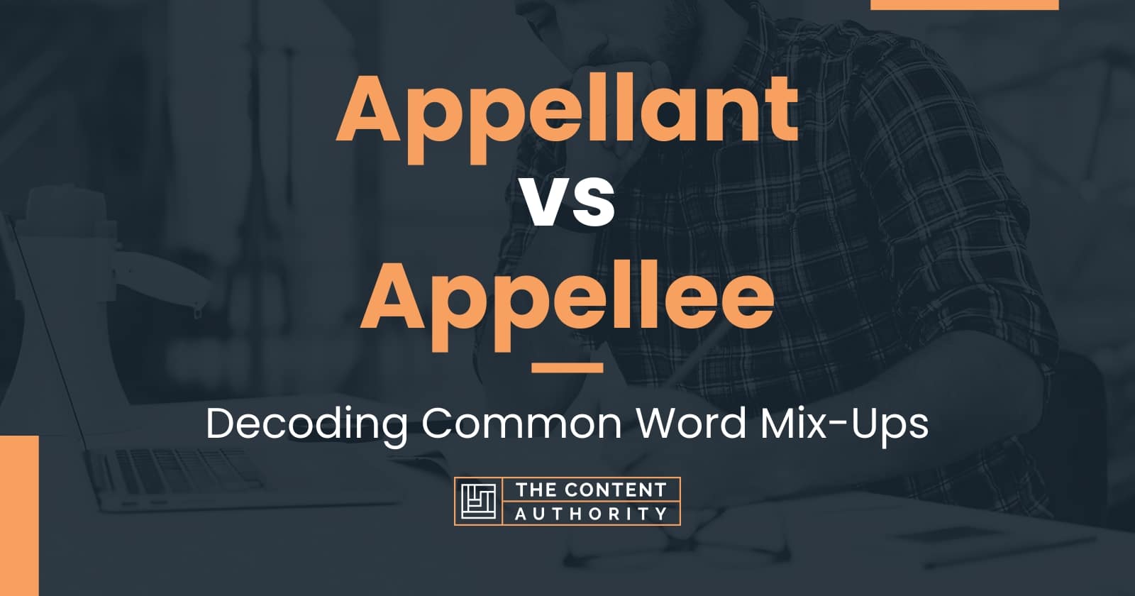 Appellant vs Appellee: Decoding Common Word Mix-Ups