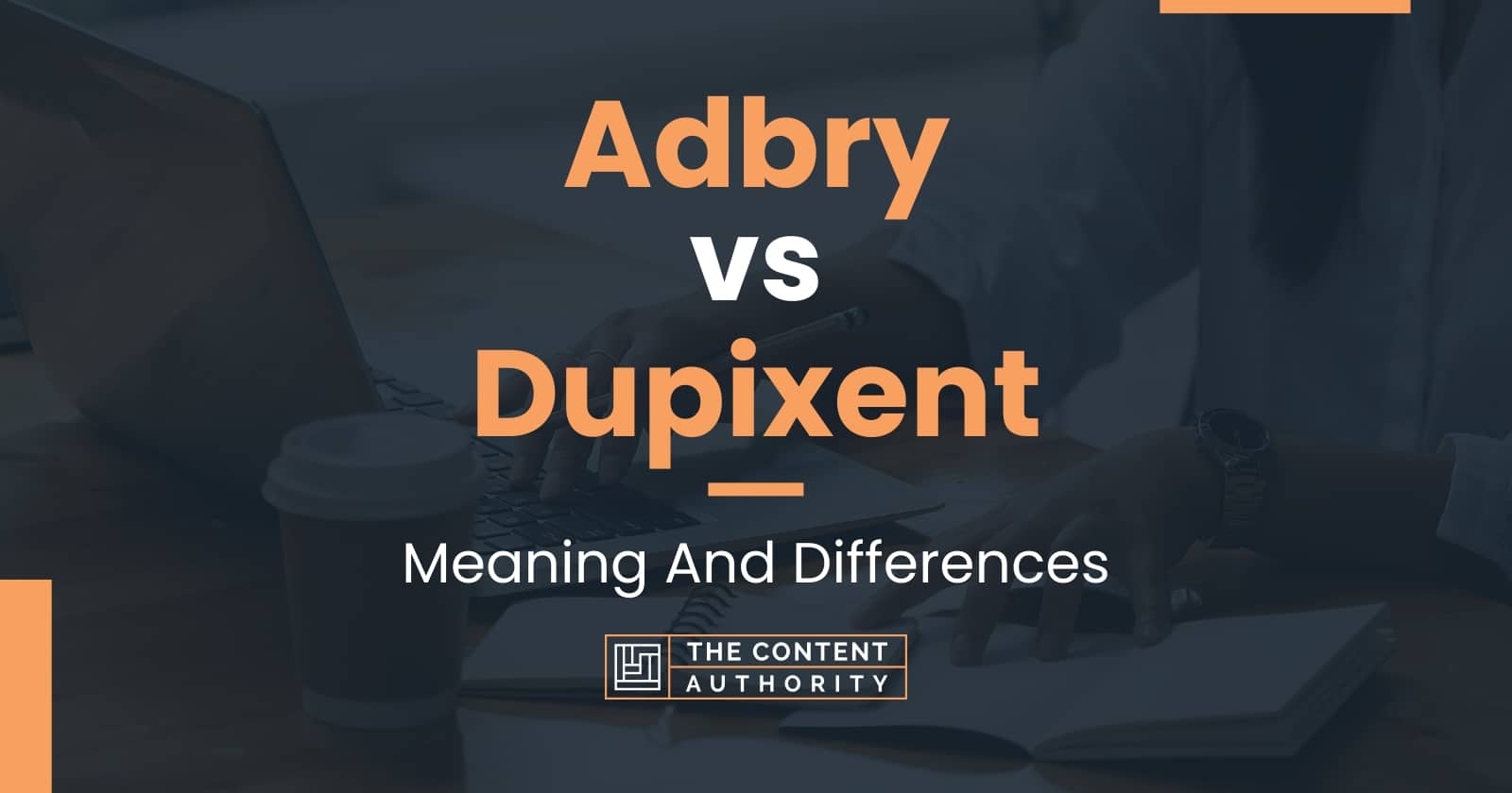 Adbry vs Dupixent: Meaning And Differences