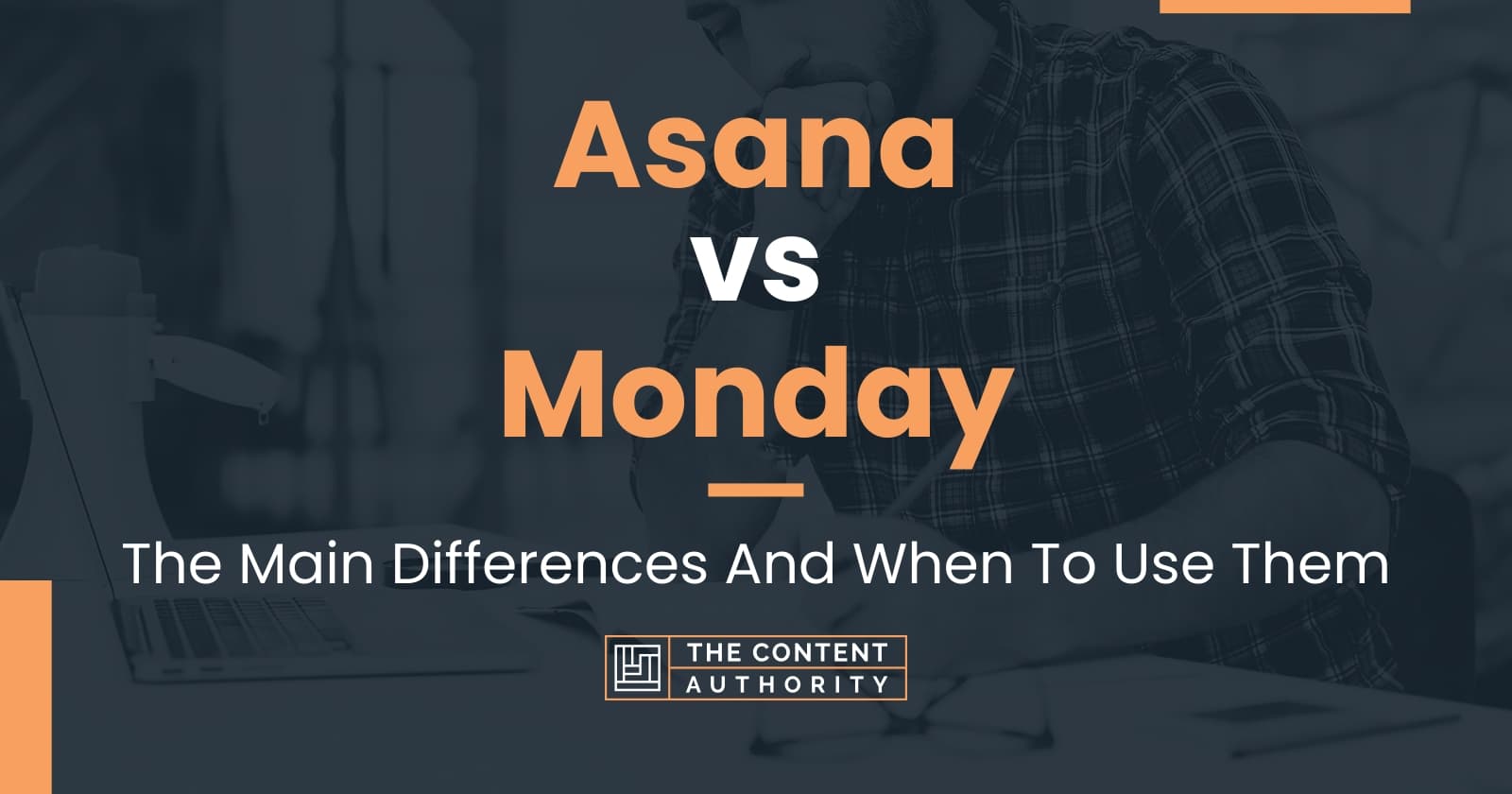 Asana Vs Monday: The Main Differences And When To Use Them